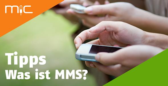 Was ist MMS? Alle Infos zum Thema | klarmobil.de Magazin